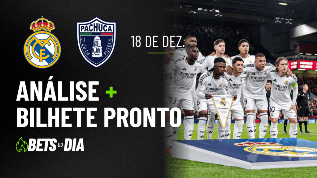 Pachuca x Real Madrid: Dica Valiosa de Aposta para 18/12