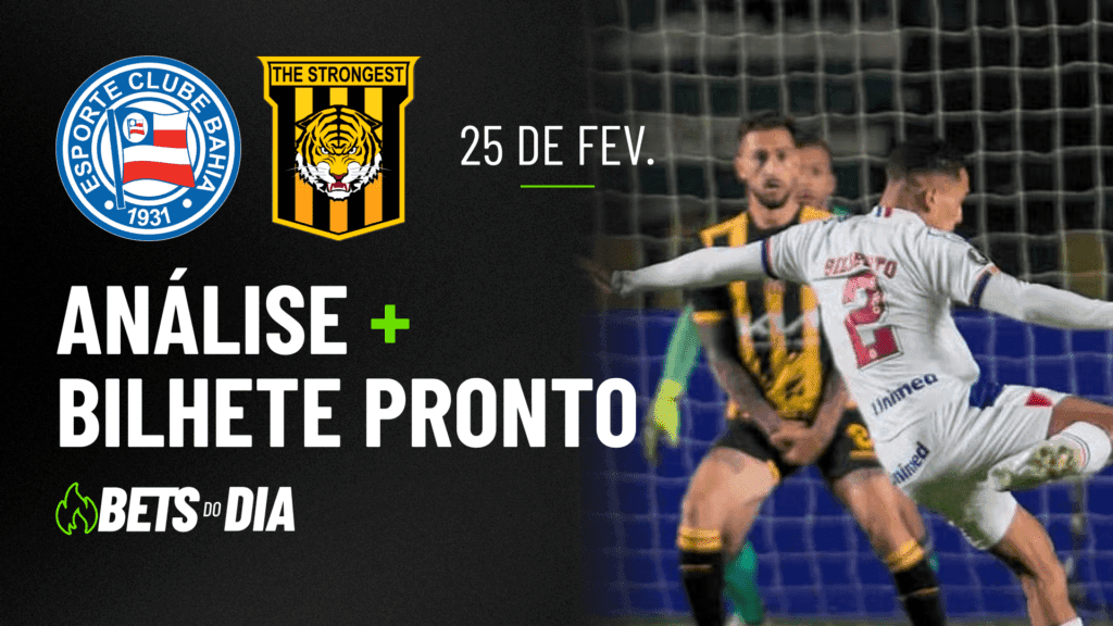 Bahia x The Strongest: Análise Profunda e Dica de Aposta