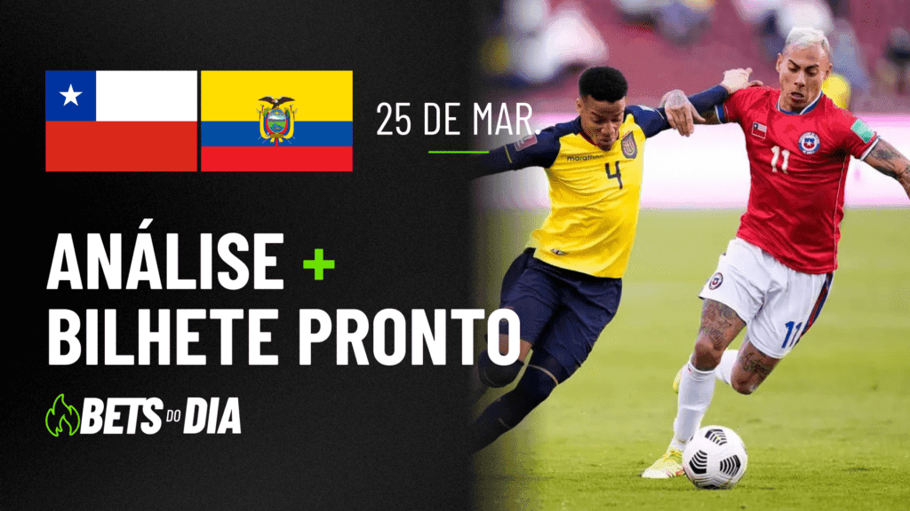 Chile x Equador: Análise Profunda e Dica de Aposta