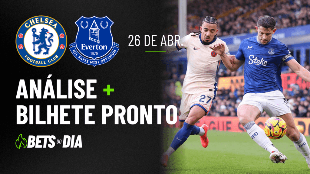 Chelsea x Everton: Dica Valiosa de Aposta para 26/04
