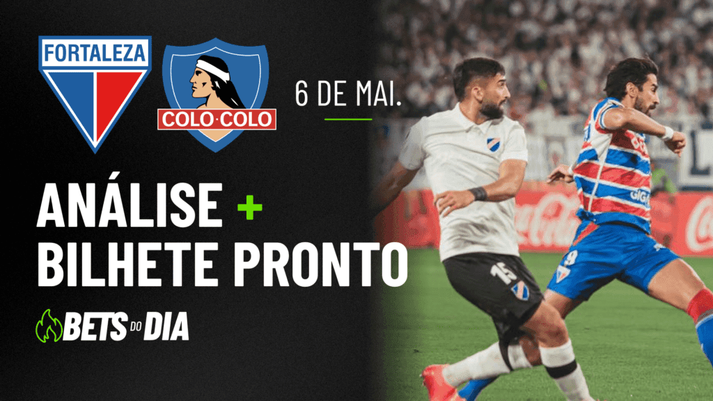 Sugestão de Aposta Essencial para Fortaleza x Colo Colo