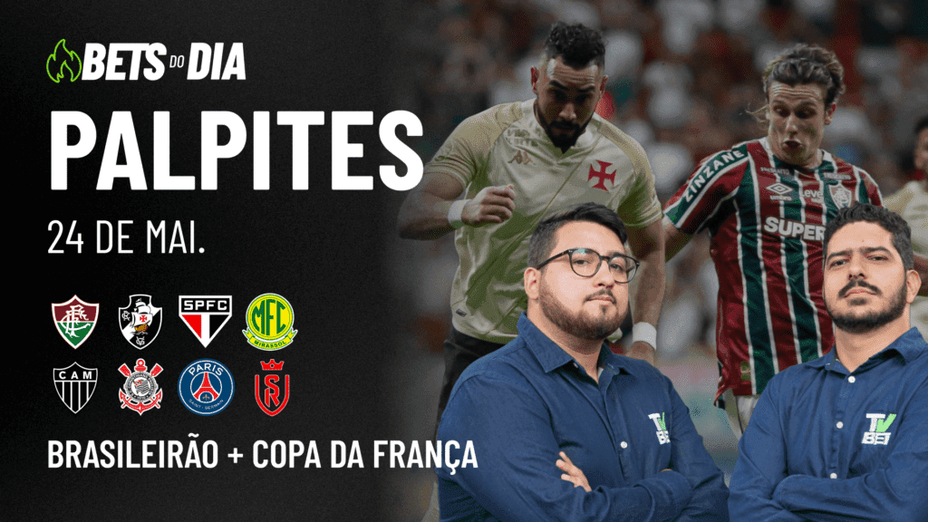Apostas Imperdíveis: Análises + Palpites para os jogos deste sábado (24/05)