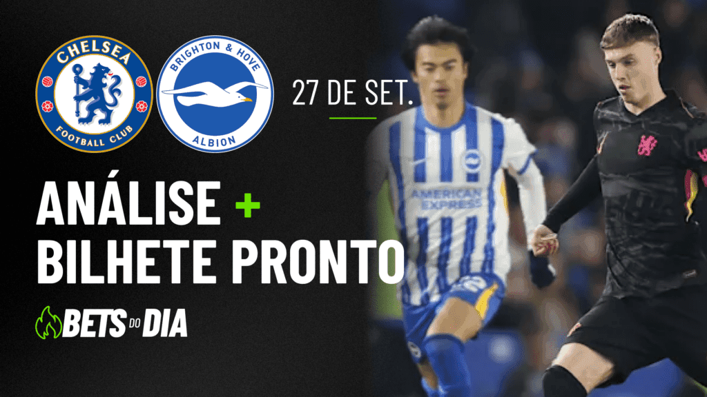 Chelsea x Brighton: Dica Valiosa de Aposta