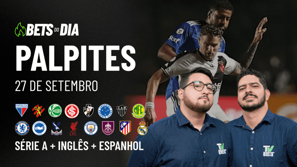 Apostas Imperdíveis: Análises + Palpites para os jogos deste sábado (27/09)