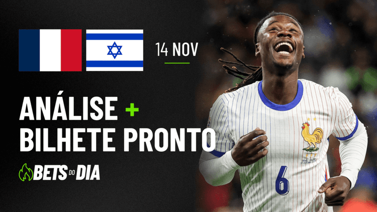 Dica de Aposta Imperdível para França x Israel | Bilhete Pronto 14/11