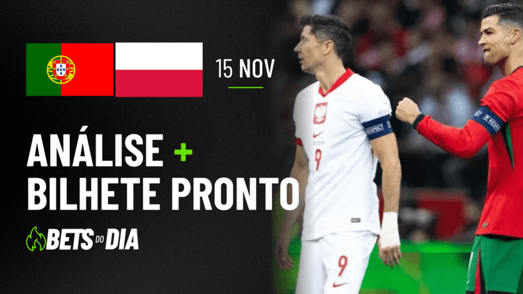 APOSTA IMPERDÍVEL: PALPITE PARA PORTUGAL X POLÔNIA+ BILHETE PRONTO