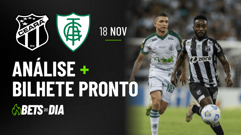 APOSTA IMPERDÍVEL: PALPITE PARA CEARÁ X AMÉRICA-MG  + BILHETE PRONTO