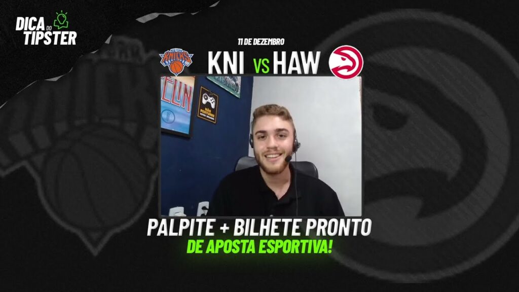 Knicks x Hawks: Dica de Aposta + Bilhete Pronto