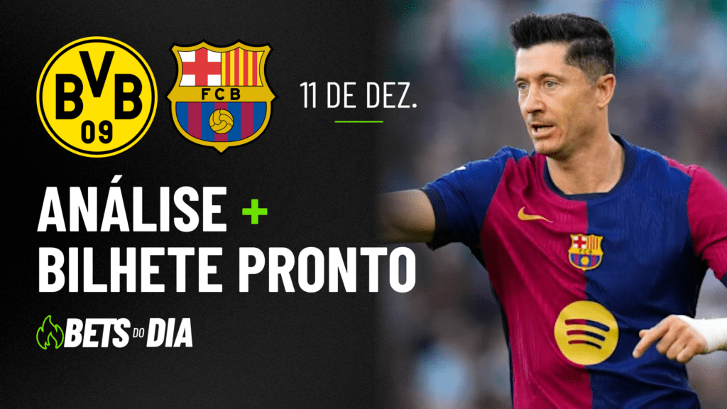 Borussia Dortmund x Barcelona: Dica Valiosa de Aposta para 11/12