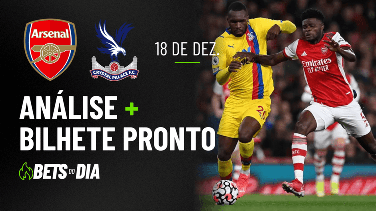 Aposta Destacada para Arsenal x Crystal Palace | Bilhete do Dia 18/12