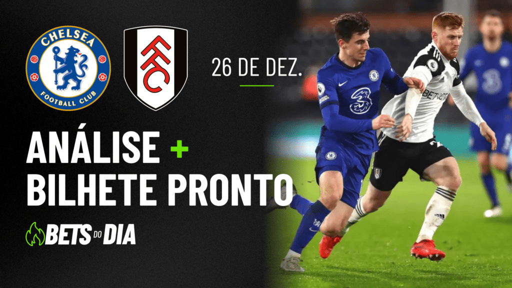 Chelsea x Fulham: Análise Detalhada e Sugestão de Aposta