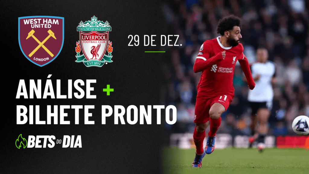 West Ham x Liverpool: Análise Detalhada e Sugestão de Aposta