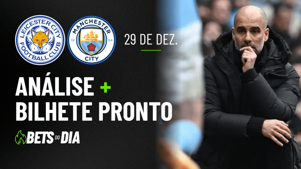 Leicester x Manchester City: Análise Completa + Palpite de Aposta