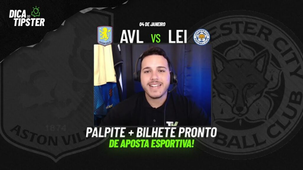 Aston Villa x Leicester: Dica de Aposta + Bilhete Pronto