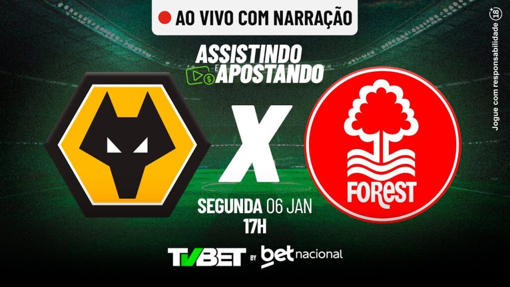 (Ao Vivo) Wolverhampton X Nottingham Forest &#8211; Premier League 2025