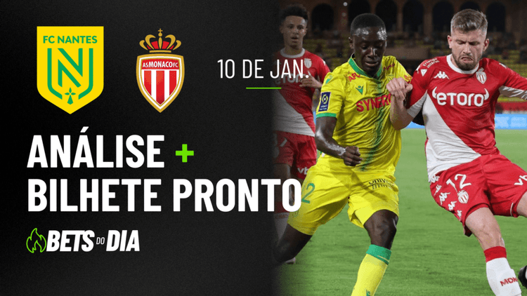 Aposta Preparada para Nantes x Monaco &#8211; Destaque da Rodada!