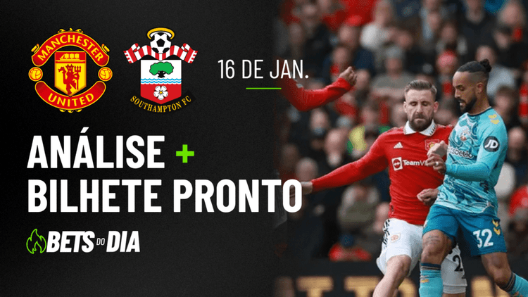 Bilhete Pronto para Manchester United x Southampton &#8211; Aposta Quente!