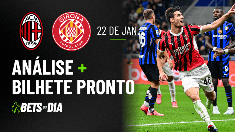 Milan x Girona: Análise Profunda e Dica de Aposta