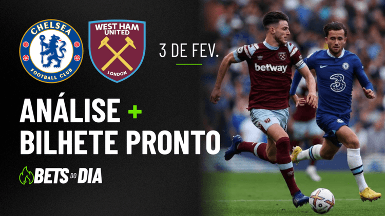 Destaque de Aposta para Chelsea x West Ham