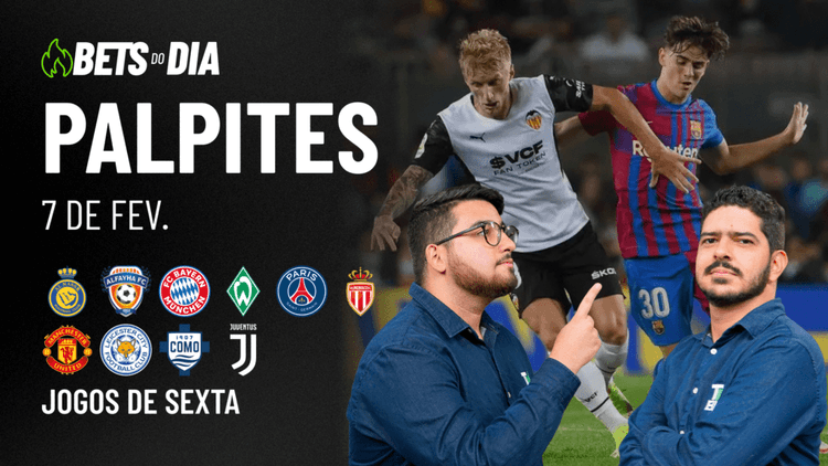 Apostas Imperdíveis: Análises + Palpites para os jogos desta sexta-feira (07/02)