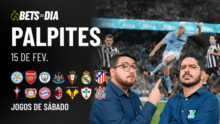 Apostas Imperdíveis: Análises + Palpites para os jogos deste sábado (15/02)