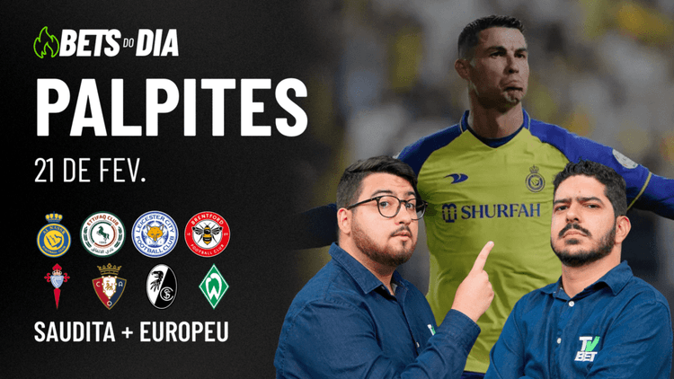 Apostas Imperdíveis: Análises + Palpites para os jogos desta sexta-feira (21/02)