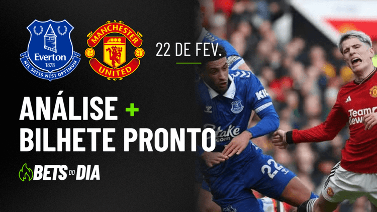 Everton x Manchester United: Análise Detalhada e Sugestão de Aposta