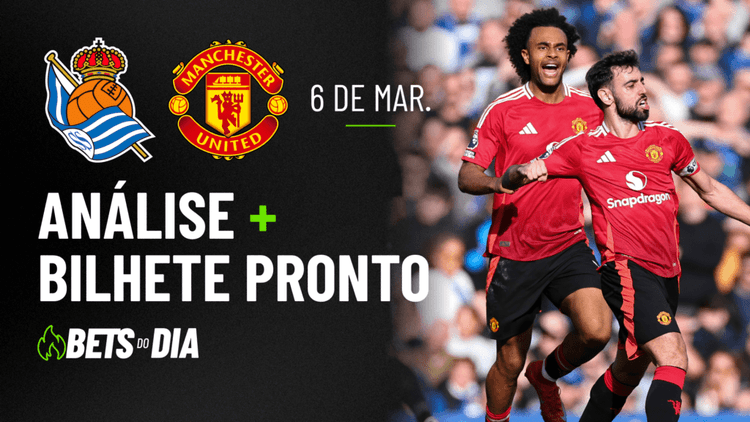 Aposta Preparada para Real Sociedad x Manchester United- Destaque da Rodada!