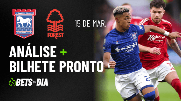 Ipswich x Nottingham Forest: Dica Valiosa de Aposta para 15/03