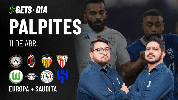 Apostas Imperdíveis: Análises + Palpites para os jogos desta sexta-feira (11/04)