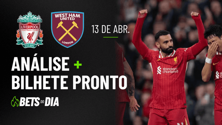 Aposta Destacada para Liverpool x West Ham