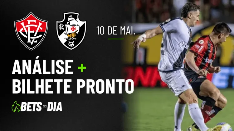 Vitória x Vasco: Dica Valiosa de Aposta para 10/05