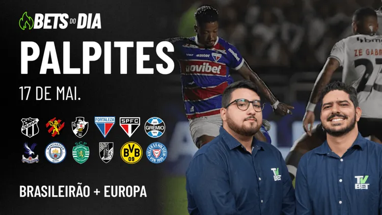Apostas Imperdíveis: Análises + Palpites para os jogos deste sábado (17/05)