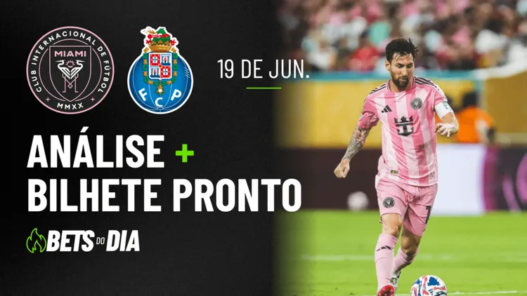 Destaque de Aposta para Inter Miami x Porto