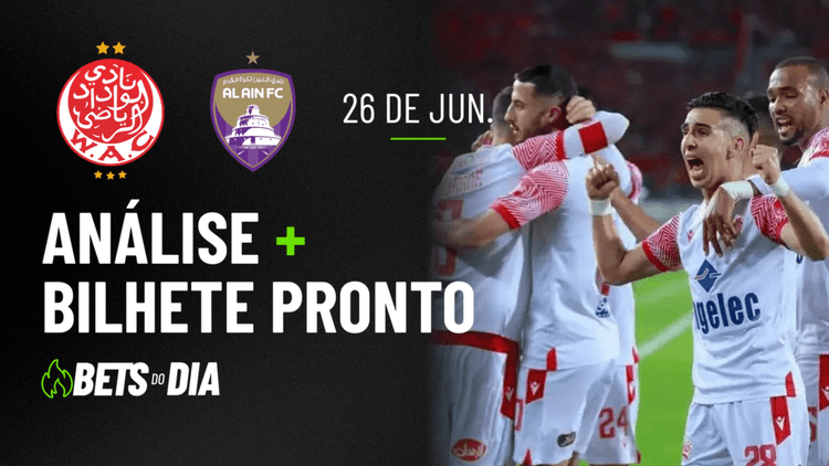 Wydad x Al Ain: Análise Detalhada e Sugestão de Aposta