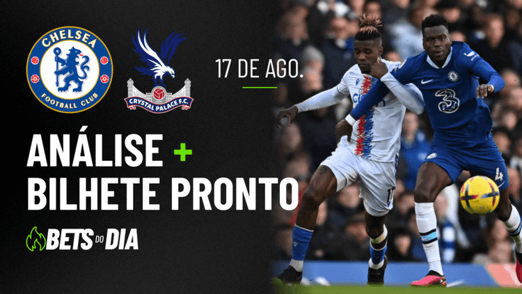 Chelsea x Crystal Palace: Análise Detalhada e Sugestão de Aposta