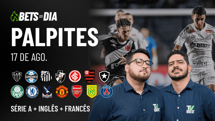 Apostas Imperdíveis: Análises + Palpites para os jogos deste domingo (17/08)