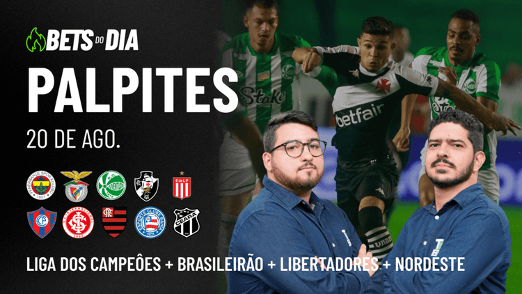 Apostas Imperdíveis: Análises + Palpites para os jogos desta quarta-feira (20/08)