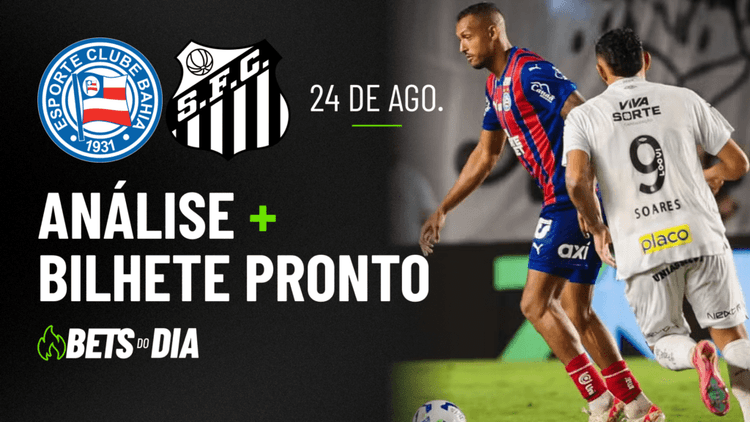 Aposta Preparada para Bahia x Santos &#8211; Destaque da Rodada!
