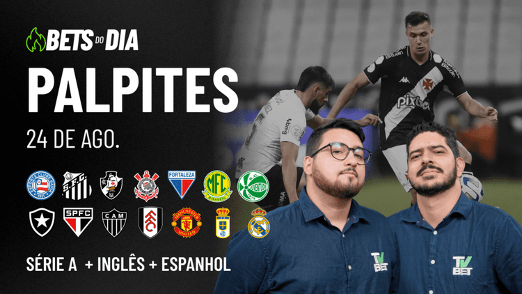 Apostas Imperdíveis: Análises + Palpites para os jogos deste domingo (24/08)