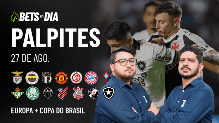 Apostas Imperdíveis: Análises + Palpites para os jogos desta quarta-feira (27/08)