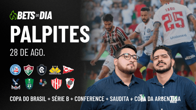 Apostas Imperdíveis: Análises + Palpites para os jogos desta quinta-feira (28/08)