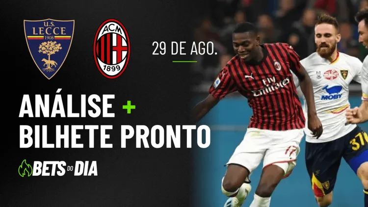 Aposta Preparada para Lecce x Milan &#8211; Destaque da Rodada!