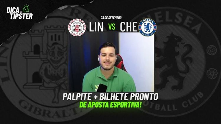 Lincoln x Chelsea: Análise + Dica de Aposta