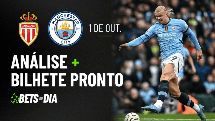 Aposta Destacada para Monaco x Manchester City