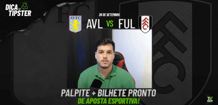 Aston Villa x Fulham: Análise + Dica de Aposta